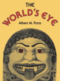 The Worlds Eye 1st Edition Albert M Potts