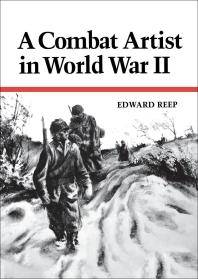 A Combat Artist In World War Ii Edward Reep