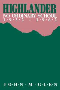 Highlander No Ordinary School 19321962 1st Edition John M Glen