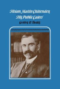 Hiram Martin Chittenden His Public Career 1st Edition Gordon B Dodds