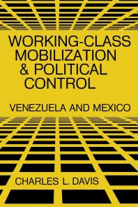 Workingclass Mobilization And Political Control Venezuela And Mexico 1st Edition Charles L Davis