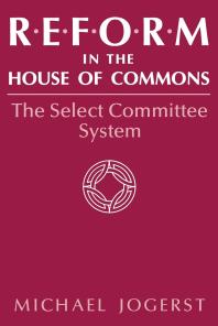 Reform In The House Of Commons 3rd Edition Michael Jogerst
