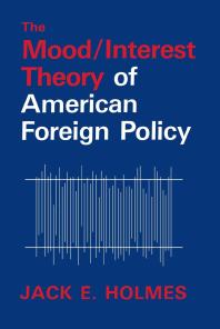 The Moodinterest Theory Of American Foreign Policy 4th Edition Jack E Holmes