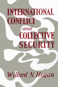 International Conflict And Collective Security Willard N Hogan