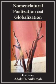 Nomenclatural Poetization And Globalization 1st Edition T Ankumah