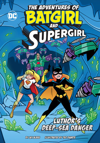 Luthors Deepsea Danger The Adventures Of Batgirl And Supergirl 1st Edition Jay Albee