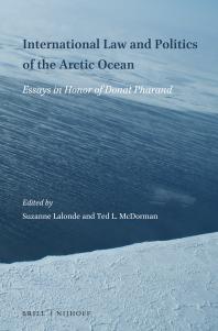 International Law And Politics Of The Arctic Ocean Essays In Honor Of Donat Pharand 1st Edition Suzanne Lalonde Ted L Mcdorman
