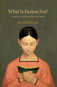 What Is Fiction For Literary Humanism Restored Bernard Harrison