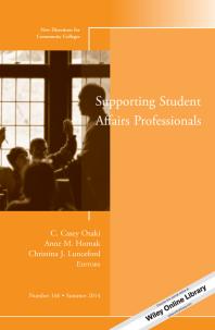 Supporting Student Affairs Professionals New Directions For Community Colleges Number 166 1st Edition C Casey Ozaki Anne M Hornak Christina J Lunceford
