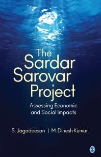 The Sardar Sarovar Project Assessing Economic And Social Impacts 1st Edition S Jagadeesan M Dinesh Kumar