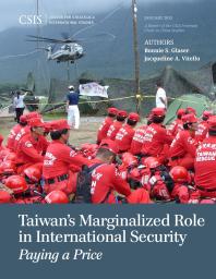 Taiwans Marginalized Role In International Security Paying A Price Bonnie S Glaser Jacqueline A Vitello
