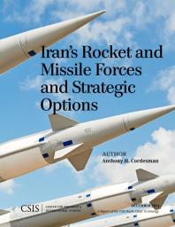 Irans Rocket And Missile Forces And Strategic Options Anthony H Cordesman