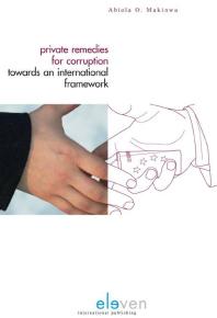 Private Remedies For Corruption Towards An International Framework Abiola O Makinwa A Makinwa