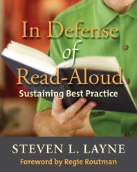 In Defense Of Readaloud Sustaining Best Practice 1st Edition Steven Layne