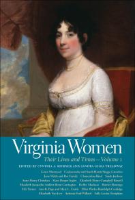 Virginia Women Their Lives And Times 1st Edition Cynthia A Kierner Sandra Gioia Treadway