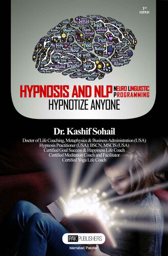 Hypnosis And Nlp Neuro Linguistic Programming Hypnotize Anyone 1st Edition Kashif Sohail