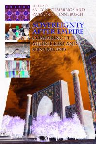 Sovereignty After Empire Comparing The Middle East And Central Asia 1st Edition Sally N Cummings Raymond Hinnebusch