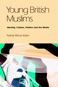 Young British Muslims Identity Culture Politics And The Media 1st Edition Nahid A Kabir