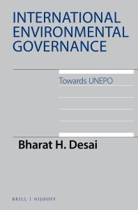 International Environmental Governance Towards Unepo 1st Edition Bharat H Desai