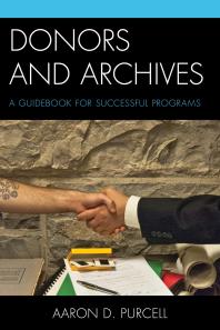Donors And Archives A Guidebook For Successful Programs Aaron D Purcell