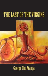 The Last Of The Virgins 1st Edition Che Atanga