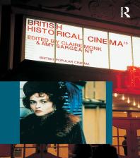 British Historical Cinema Claire Monk Amy Sargeant