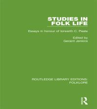 Studies In Folk Life Essays In Honour Of Iorwerth C Peate Geraint Jenkins