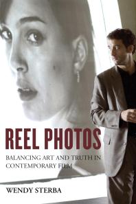 Reel Photos Balancing Art And Truth In Contemporary Film Wendy Sterba