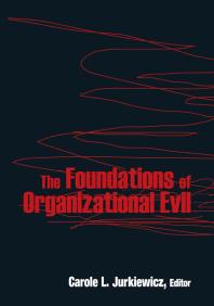 The Foundations Of Organizational Evil Carole L Jurkiewicz