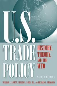 U S Trade Policy History Theory And The Wto 2nd Edition William A Lovett Jr Alfred E Eckes Richard L Brinkman