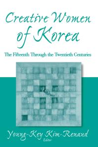 Creative Women Of Korea The Fifteenth Through The Twentieth Centuries The Fifteenth Through The Twentieth Centuries Youngkey Kimrenaud