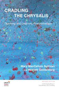 Cradling The Chrysalis Teaching And Learning Psychotherapy Harriett Goldenberg Mary Maccallum Sullivan