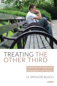 Treating The Other Third Vicissitudes Of Adolescent Development And Therapy H Spencer Bloch