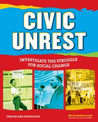 Civic Unrest Investigate The Struggle For Social Change 1st Edition Marcia Amidon Lusted Lena Chandhok