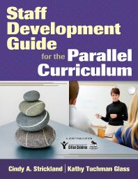 Staff Development Guide For The Parallel Curriculum 1st Edition Cindy A Strickland Kathy Tuchman Glass