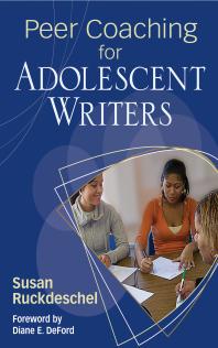 Peer Coaching For Adolescent Writers 1st Edition Susan Ruckdeschel