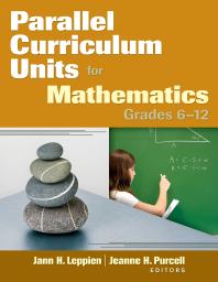 Parallel Curriculum Units For Mathematics Grades 612 1st Edition Jann H Leppien Jeanne H Purcell