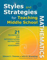Styles And Strategies For Teaching Middle School Mathematics 21 Techniques For Differentiating Instruction And Assessment 1st Edition Edward J Thomas John R Brunsting