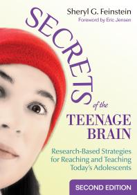 Secrets Of The Teenage Brain Researchbased Strategies For Reaching And Teaching Todays Adolescents 2nd Edition Sheryl G Feinstein