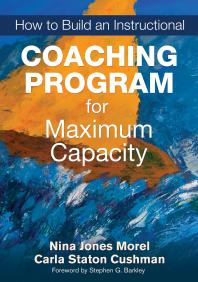 How To Build An Instructional Coaching Program For Maximum Capacity 1st Edition Nina Jones Morel Carla Staton Cushman