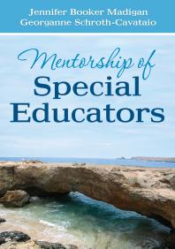 Mentorship Of Special Educators 1st Edition Jennifer C Booker Madigan Georganne S Schrothcavataio
