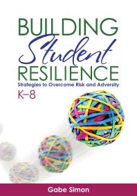 Building Student Resilience K8 Strategies To Overcome Risk And Adversity 1st Edition Gabriel H Simon