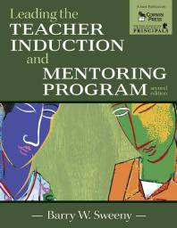 Leading The Teacher Induction And Mentoring Program 2nd Edition Barry W Sweeny