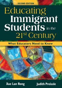 Educating Immigrant Students In The 21st Century What Educators Need To Know 2nd Edition Xue Lan Rong Judith Preissle