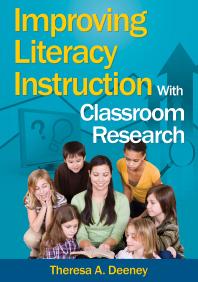 Improving Literacy Instruction With Classroom Research 1st Edition Theresa A Deeney