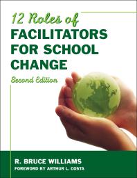 Twelve Roles Of Facilitators For School Change 2nd Edition R Bruce Williams