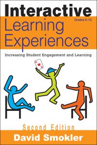 Interactive Learning Experiences Grades 612 Increasing Student Engagement And Learning 2nd Edition David Samuel Smokler