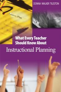 What Every Teacher Should Know About Instructional Planning 1st Edition Donna E Walker Tileston