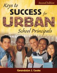 Keys To Success For Urban School Principals 2nd Edition Gwendolyn J Cooke