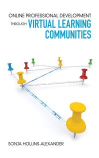 Online Professional Development Through Virtual Learning Communities 1st Edition Sonja Hollinsalexander